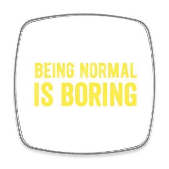 Être normal est ennuyeux - Magnet carré - blanc - Devant