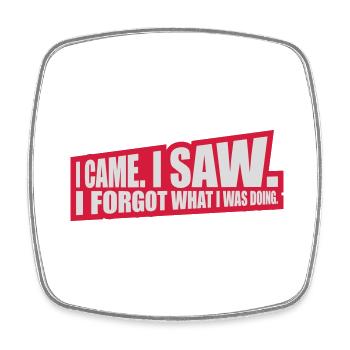I came saw forget - Square fridge magnet - white - Front