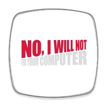 not fix your computer - Square fridge magnet - white - Front