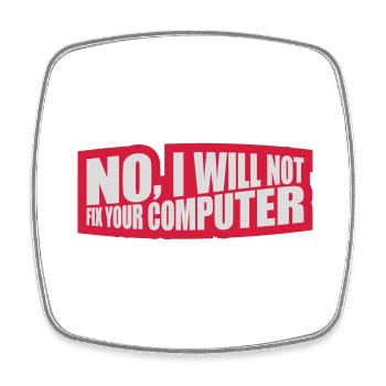 not fix your computer - Square fridge magnet - white - Front