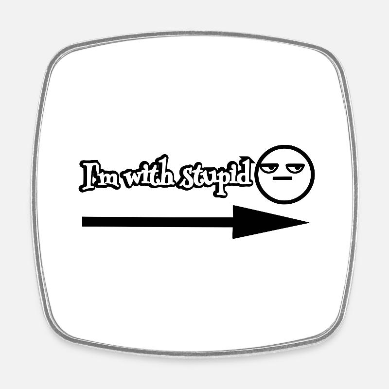 Je suis avec stupide - PartnerDesign - Magnet carré - blanc