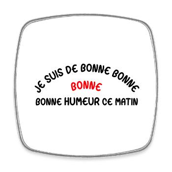 JE SUIS DE BONNE HUMEUR - Magnet carré - blanc - Devant