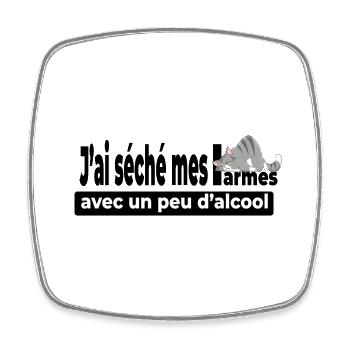 J'ai séché mes larmes avec un peu d'alcool design - Magnet carré - blanc - Devant