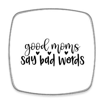 good moms say bad words - Viereckiger Kühlschrankmagnet - Weiß - Vorne