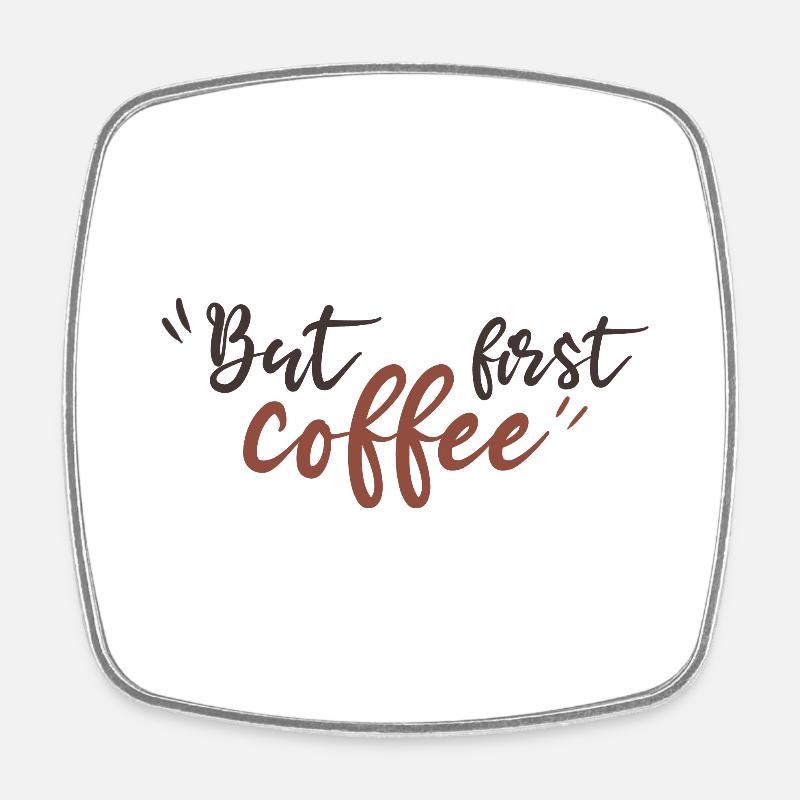 But first coffee black - Square fridge magnet - white