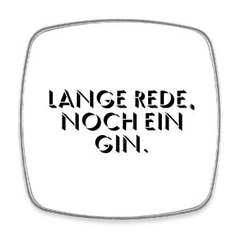 Lange Rede, noch ein Gin - Viereckiger Kühlschrankmagnet - Weiß - Vorne
