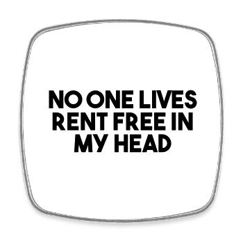NO ONE LIVES RENT FREE IN MY HEAD - Square fridge magnet - white - Front
