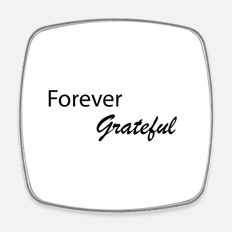 Forever Grateful - Square fridge magnet - white