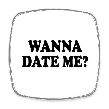 wanna date me - Viereckiger Kühlschrankmagnet - Weiß - Vorne
