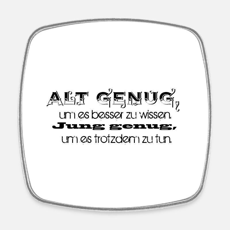 Old enough to know better - Square fridge magnet - white