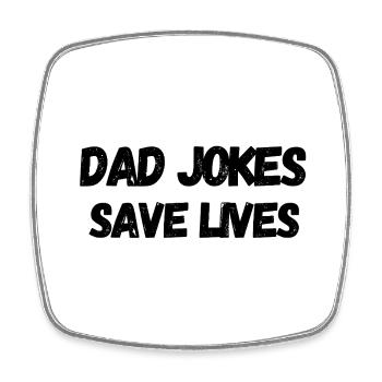 Dad Jokes Save Lives - Square fridge magnet - white - Front