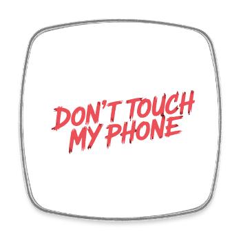 DON'T TOUCH MY PHONE - Square fridge magnet - white - Front
