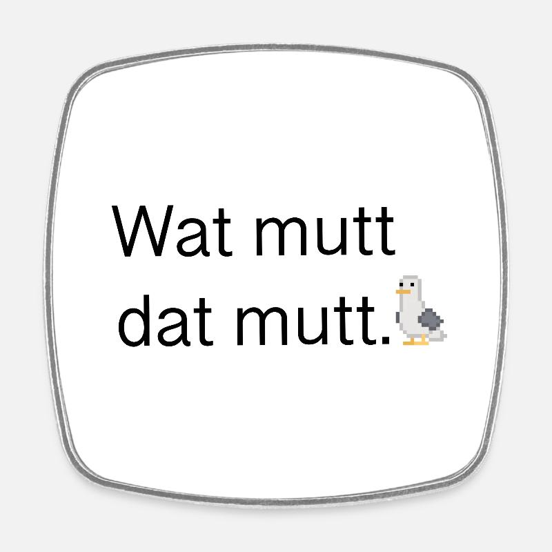 Wat mutt dat mutt - Viereckiger Kühlschrankmagnet - Weiß