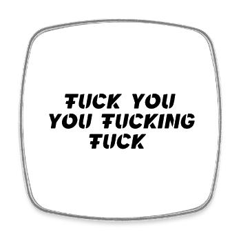 Fuck You You Fucking Fuck - Viereckiger Kühlschrankmagnet - Weiß - Vorne