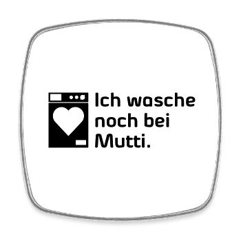 Ich wasche noch bei Mutti - Viereckiger Kühlschrankmagnet - Weiß - Vorne