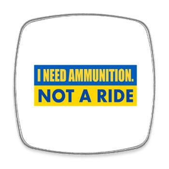 I need ammunition not a ride - Viereckiger Kühlschrankmagnet - Weiß - Vorne