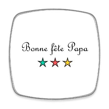 BONNE FÊTE PAPA. PAPA. FÊTE DES PÈRES. BONNE FÊTE - Magnet carré - blanc - Devant