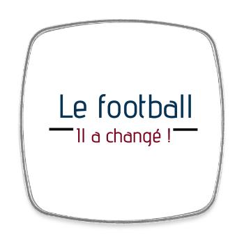 Le football il a changé ! - Magnet carré - blanc - Devant