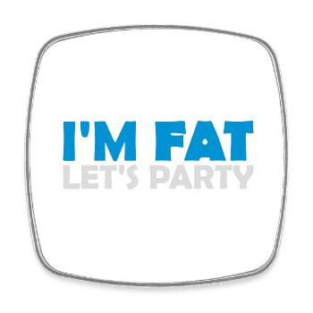 im fat lets party - Viereckiger Kühlschrankmagnet - Weiß - Vorne