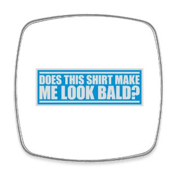 look bald shirt Zitat - Viereckiger Kühlschrankmagnet - Weiß - Vorne