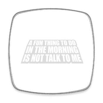 not talk to me - Square fridge magnet - white - Front