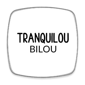 Tranquilou bilou - idée cadeau - Magnet carré - blanc - Devant
