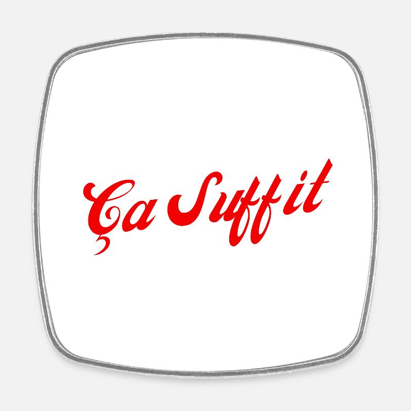 Ça suffit idée cadeau - Magnet carré - blanc