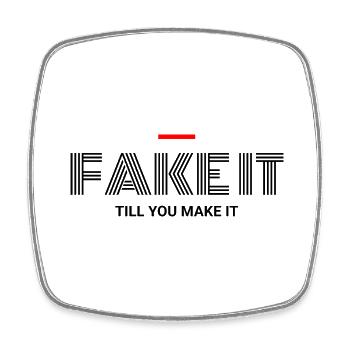 FAKE IT TILL YOU MAKE IT - Magnet carré - blanc - Devant