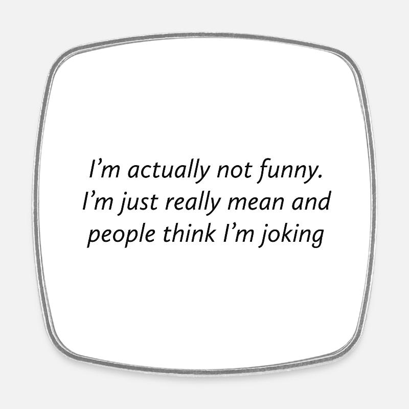 I'm actually not funny - Square fridge magnet - white