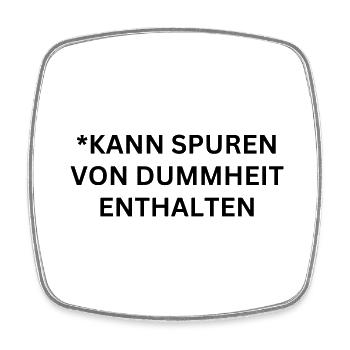 Kann Spuren von Dummheit enthalten - Humor Spruch - Viereckiger Kühlschrankmagnet - Weiß - Vorne
