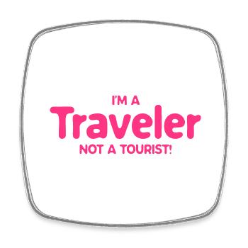 I'm a traveler, not a tourist! - Square fridge magnet - white - Front