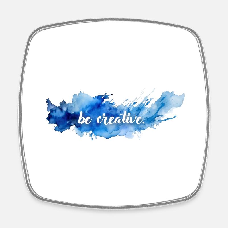 be creative. - Square fridge magnet - white