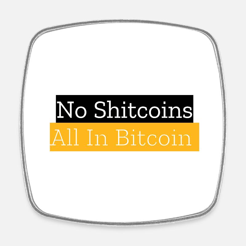No Shitcoins All In Bitcoin - Square fridge magnet - white