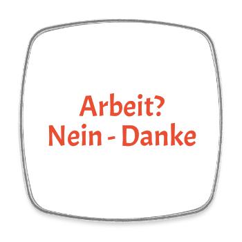 Arbeit Nein Danke - Viereckiger Kühlschrankmagnet - Weiß - Vorne