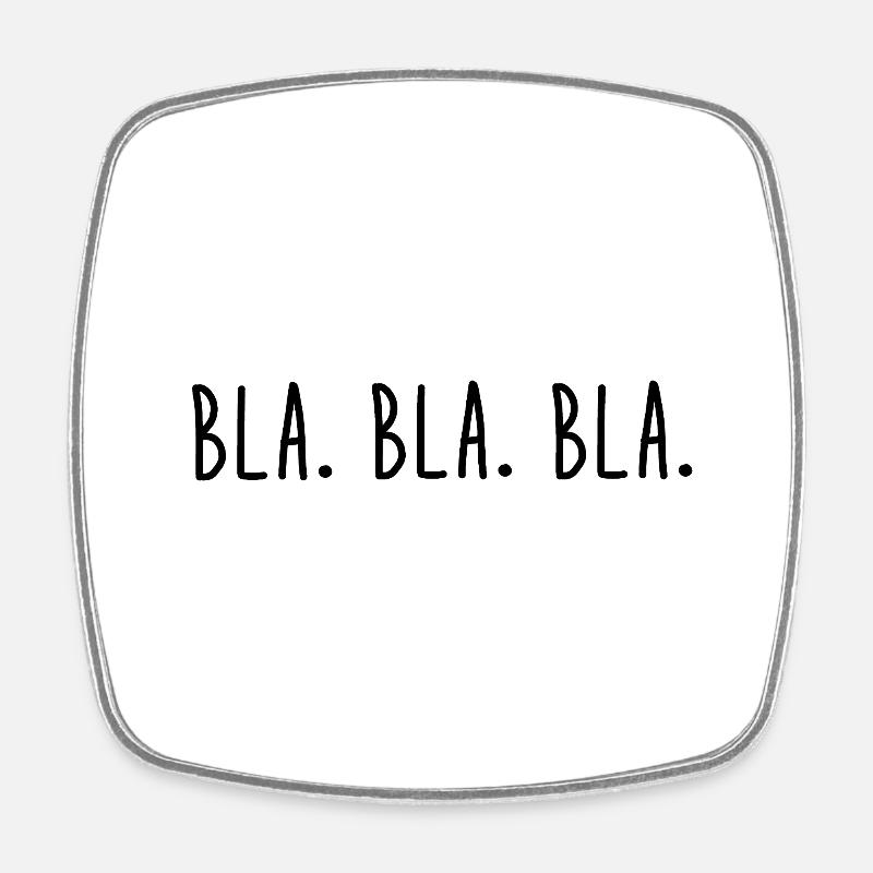 Bla. Bla. Bla. - Magnet carré - blanc
