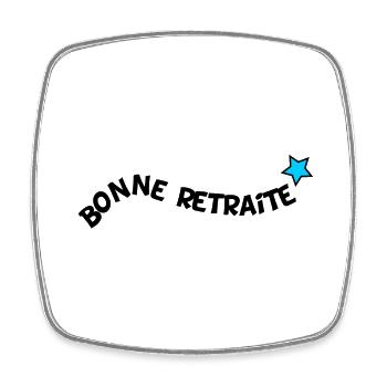 RETRAITE. BONNE RETRAITE. JOYEUSE RETRAITE - Magnet carré - blanc - Devant