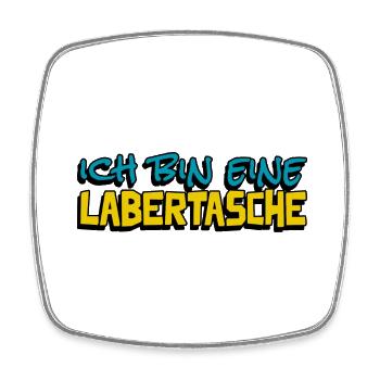 lustige Aussage ich bin eine Labertasche - Viereckiger Kühlschrankmagnet - Weiß - Vorne