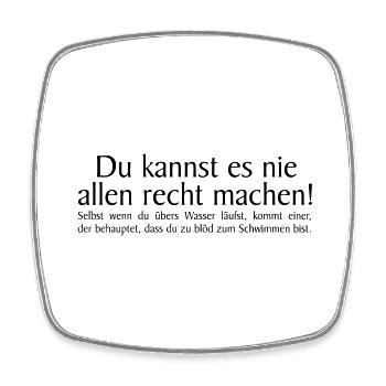 du kannst es nie allen recht machen - Viereckiger Kühlschrankmagnet - Weiß - Vorne
