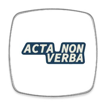 Acta Non Verba - Latin Sentence - Deeds, not words - Square fridge magnet - white - Front