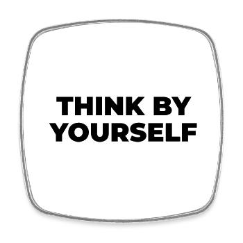 Think by yourself - Square fridge magnet - white - Front