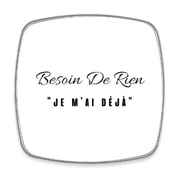 besoin de rien je m'ai déjà - Magnet carré - blanc - Devant