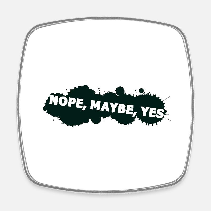 nope peut-être oui - Magnet carré - blanc