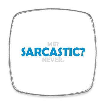 me sarcastic never quote - Square fridge magnet - white - Front
