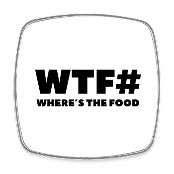 WTF- Where's the food- Funny saying - Square fridge magnet - white - Front