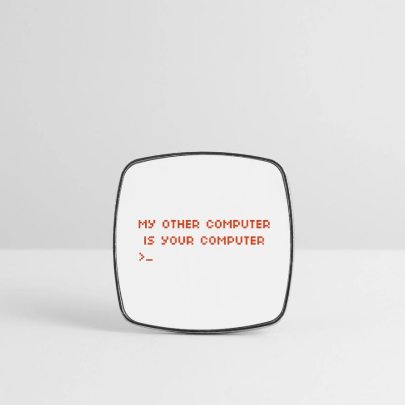 My other computer is your computer Hacking Square fridge magnet