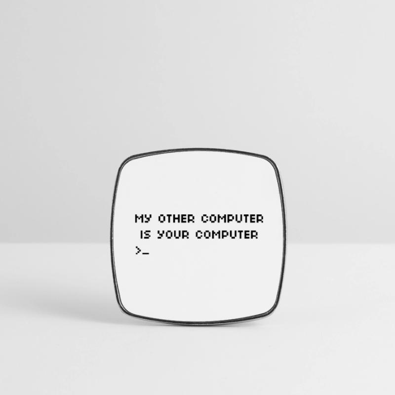 My other computer is your computer Hacking Square fridge magnet