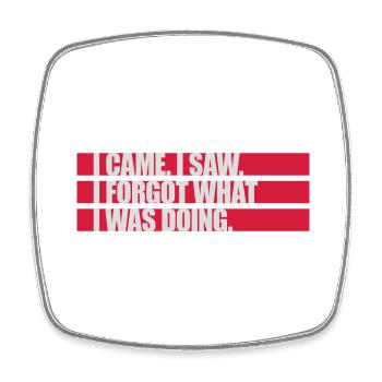I came saw forget - Square fridge magnet - white - Front