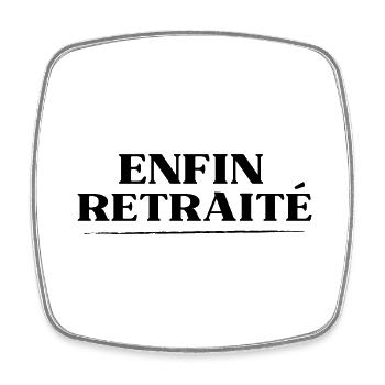 enfin retraité, retraite - Magnet carré - blanc - Devant