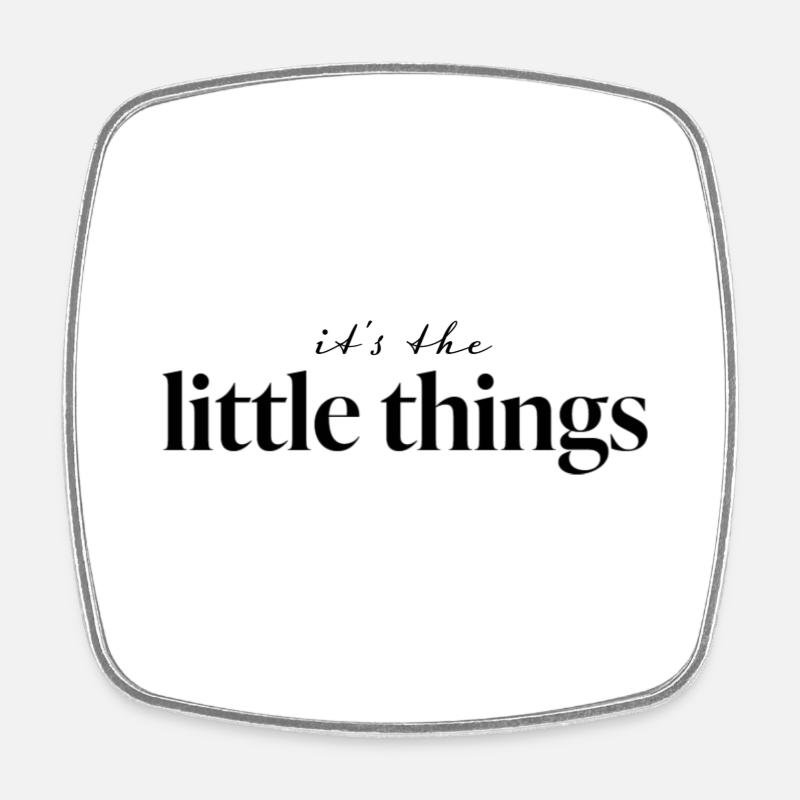 it's the little things - Square fridge magnet - white