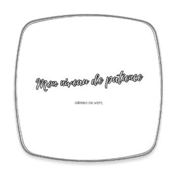 Ma patience - Magnet carré - blanc - Devant